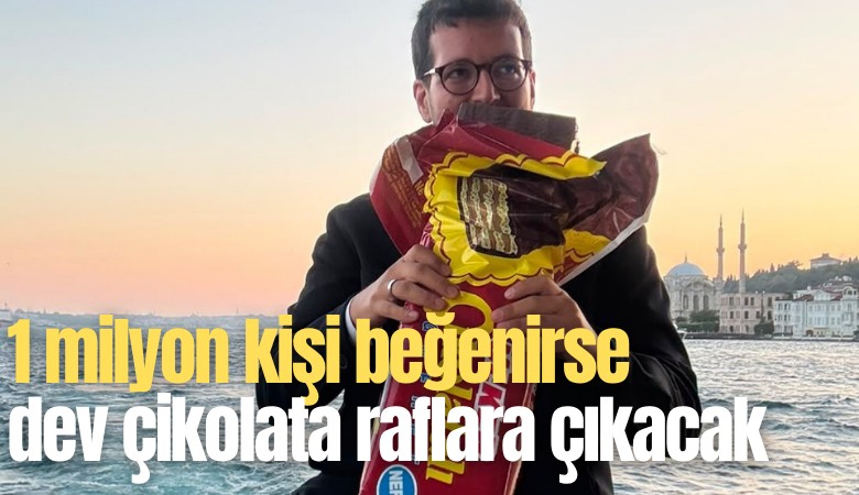 1 milyon kişi beğenirse dev çikolata raflara çıkacak
