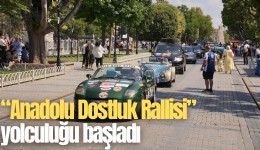 11 şehri buluşturan Anadolu Dostluk Rallisi yolculuğu başladı