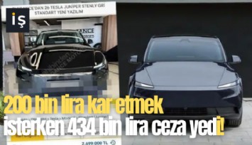 200 bin lira kar etmek isterken 434 bin lira ceza yedi!