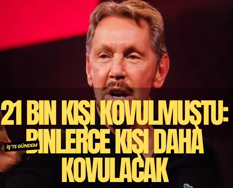 21 bin kişi kovulmuştu: Binlerce kişi daha kovulacak