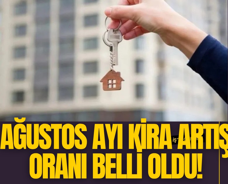 Ağustos ayı kira artış oranı belli oldu!
