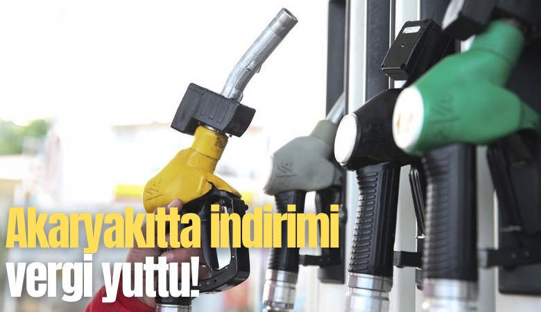 Akaryakıtta indirimi vergi yuttu!