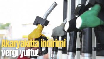 Akaryakıtta indirimi vergi yuttu!