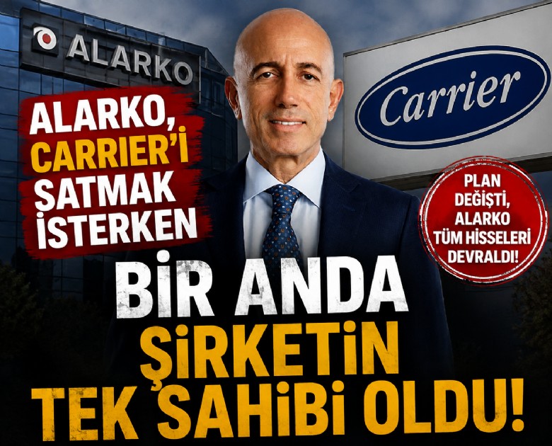 Alarko, Carrier'i satmak isterken bir anda şirketin tek sahibi oldu