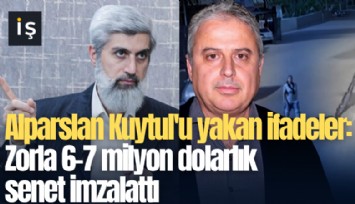 Alparslan Kuytul'u yakan ifadeler: Zorla 6-7 milyon dolarlık senet imzalattı
