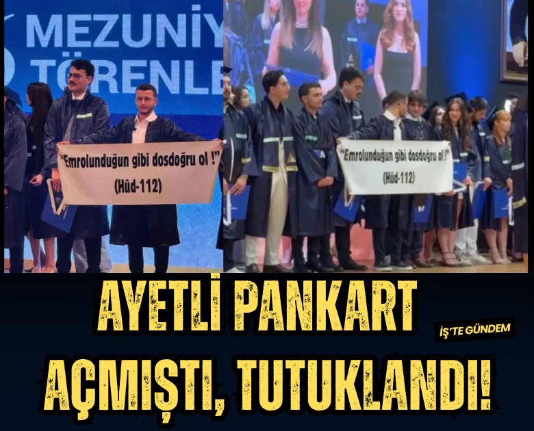 Ayetli pankart açmıştı, tutuklandı!