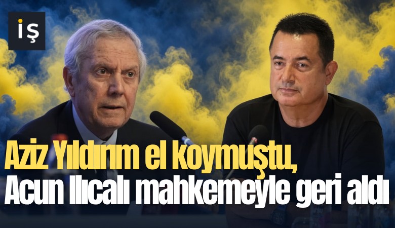 Aziz Yıldırım el koymuştu, Acun Ilıcalı mahkemeyle geri aldı
