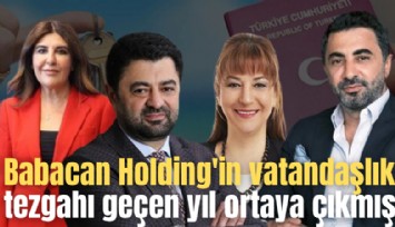 Babacan Holding'in vatandaşlık tezgahı geçen yıl ortaya çıkmış!
