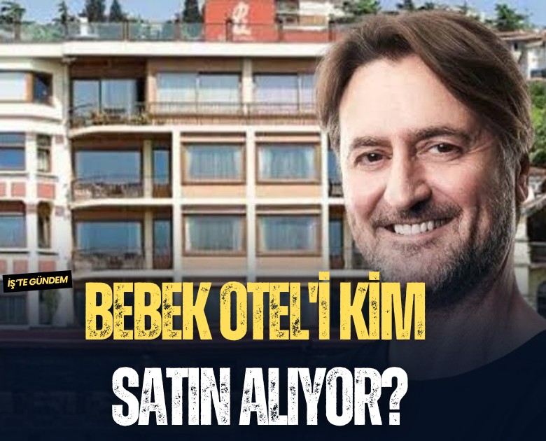 Bebek Otel'i kim satın alıyor?