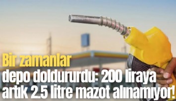 Bir zamanlar depo doldururdu: 200 liraya artık 2.5 litre mazot alınamıyor!