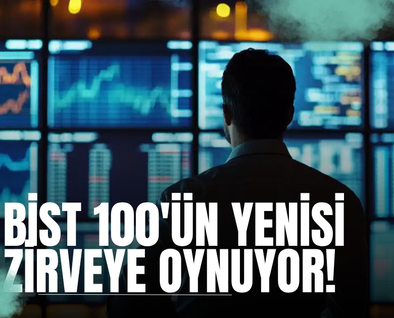 BİST 100'ün yenisi zirveye oynuyor!