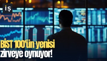 BİST 100'ün yenisi zirveye oynuyor!