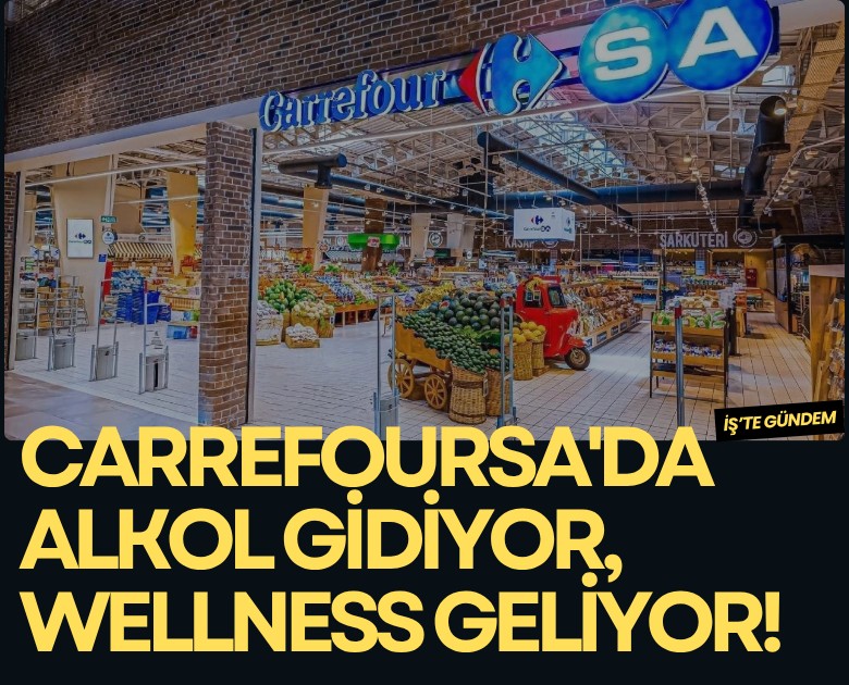 CarrefourSA'da alkol gidiyor, wellness geliyor!