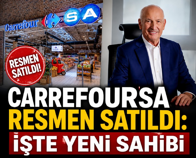 CarrefourSA resmen satıldı: İşte yeni sahibi