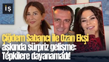 Çiğdem Sabancı ile Ozan Ekşi aşkında sürpriz gelişme: Tepkilere dayanamadı!
