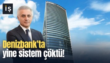 Denizbank'ta yine sistem çöktü!