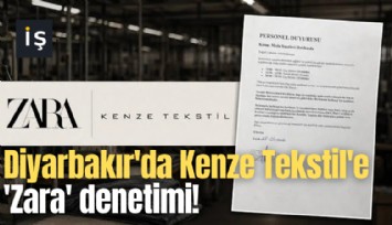 Diyarbakır'da Kenze Tekstil'e 'Zara' denetimi!