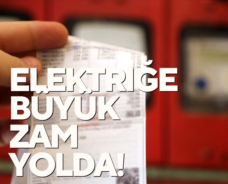 Elektriğe büyük zam yolda!