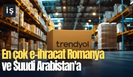 En çok e-ihracat Romanya ve Suudi Arabistan'a