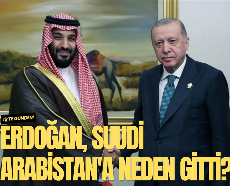 Erdoğan, Suudi Arabistan'a neden gitti?