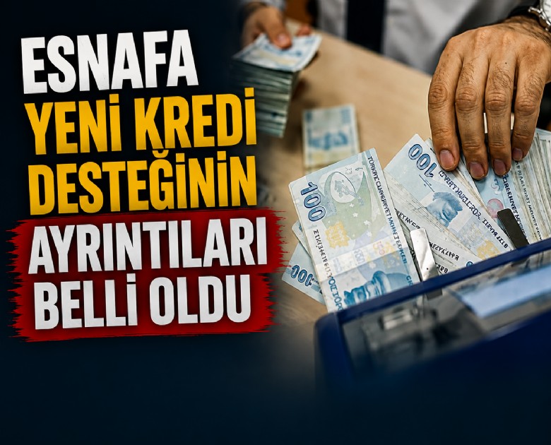 Esnafa yeni kredi desteğinin ayrıntıları belli oldu