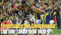 Fenerbahçe'nin Şampiyonlar Ligi Play-Off turunda rakibi belli oldu