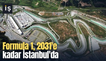 Formula 1, 2031'e kadar İstanbul'da
