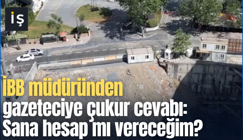 İBB müdüründen gazeteciye çukur cevabı: Sana hesap mı vereceğim?