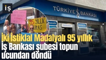 İki İstiklal Madalyalı 95 yıllık İş Bankası şubesi topun ucundan döndü