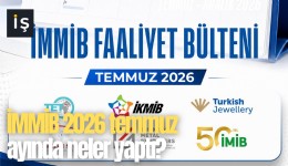 İMMİB 2026 temmuz ayında neler yaptı?