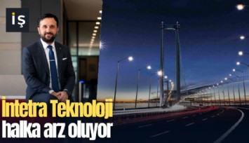 İntetra Teknoloji halka arz oluyor