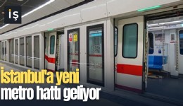 İstanbul'a yeni metro hattı geliyor