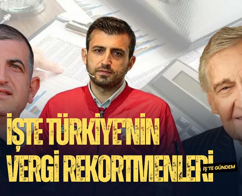 İşte Türkiye'nin vergi rekortmenleri