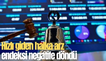 Hızlı giden halka arz endeksi negatife döndü