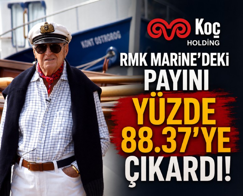 Koç Holding, RMK Marine'deki payını yüzde 88.37'ye çıkardı