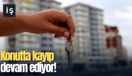 Konutta kayıp devam ediyor!