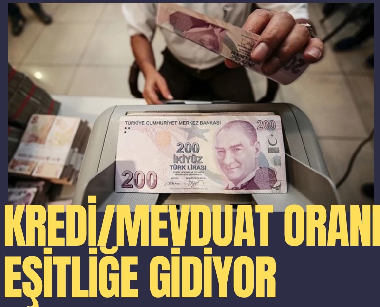 Kredi/mevduat oranı eşitliğe gidiyor