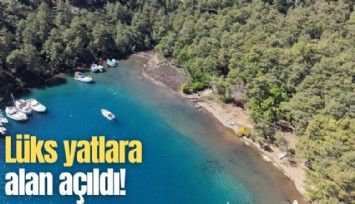 Lüks yatlara alan açıldı!