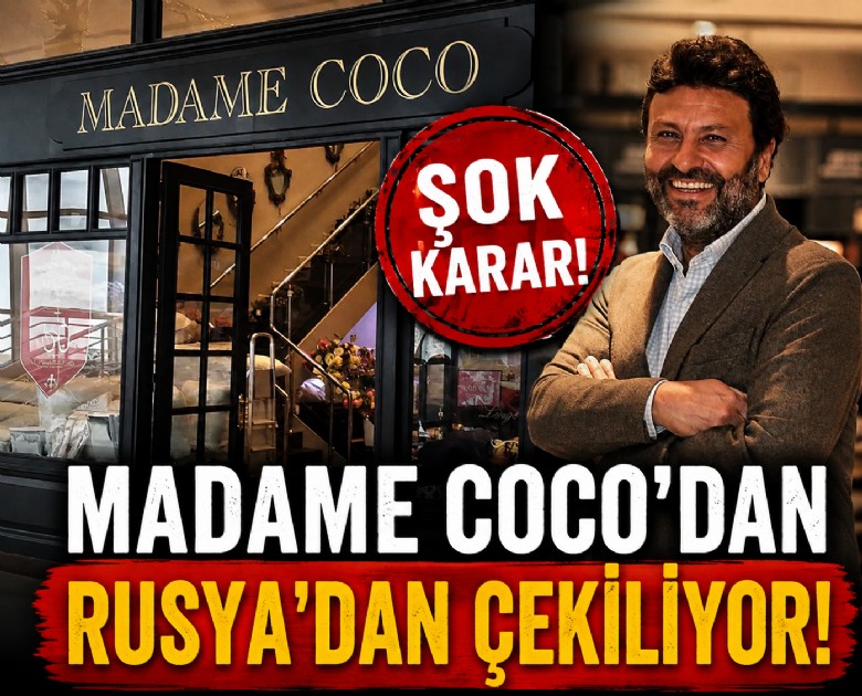 Madame Coco'dan şok karar! Rusya'dan çekiliyor