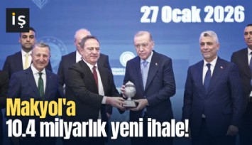 Makyol'a 10.4 milyarlık yeni ihale!