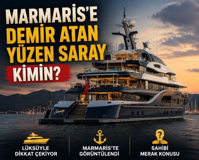 Marmaris'e demir atan yüzen saray kimin?