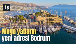 Mega yatların yeni adresi Bodrum
