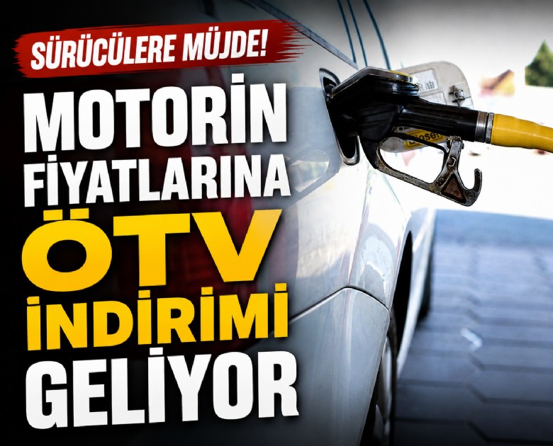 Motorin fiyatlarına ÖTV indirimi geliyor