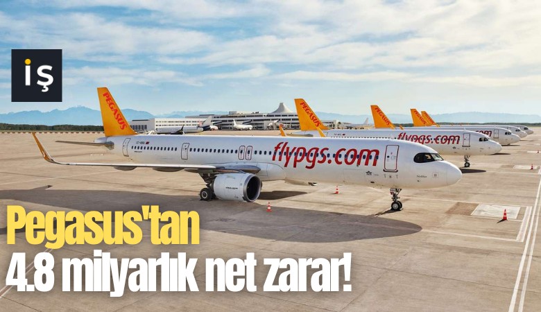 Pegasus'tan 4.8 milyarlık net zarar!