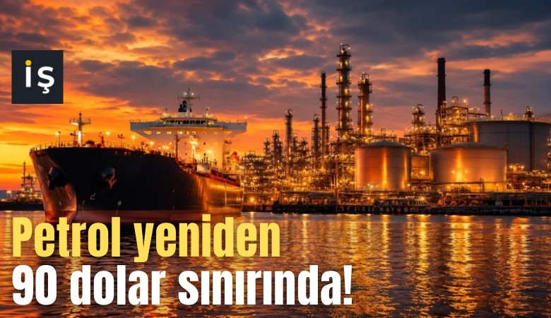 Petrol yeniden 90 dolar sınırında!