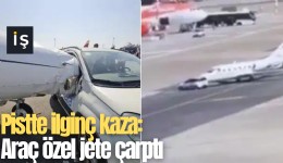 Pistte ilginç kaza: Araç özel jete çarptı