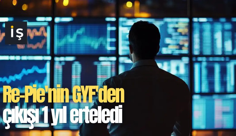 Re-Pie'nin GYF'den çıkışı 1 yıl erteledi