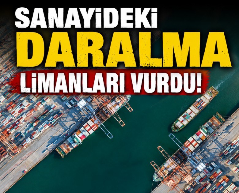 Sanayideki daralma limanları vurdu!