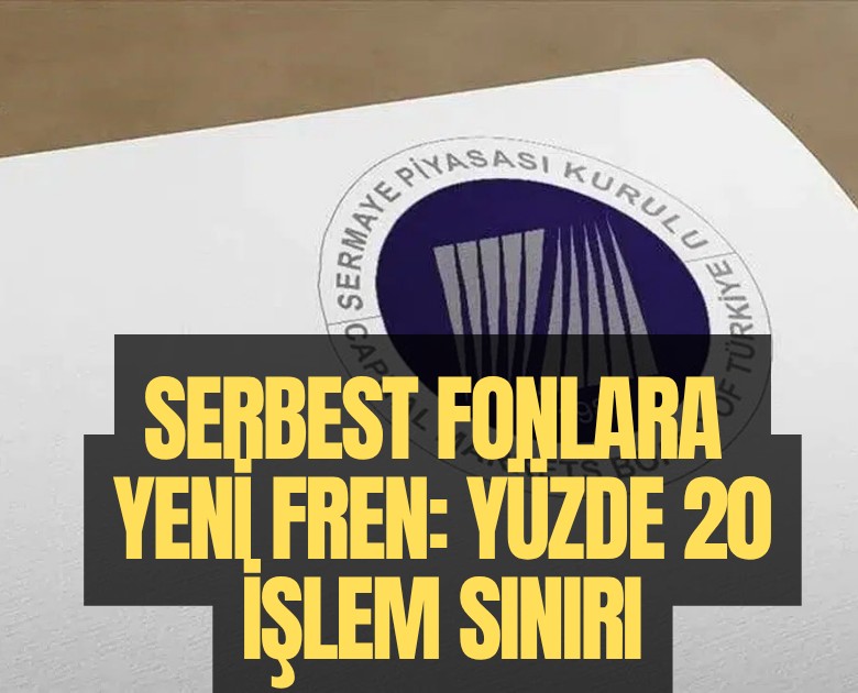 Serbest fonlara yeni fren: Yüzde 20 işlem sınırı