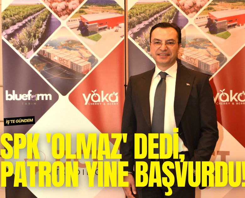SPK 'Olmaz' dedi, patron yine başvurdu!